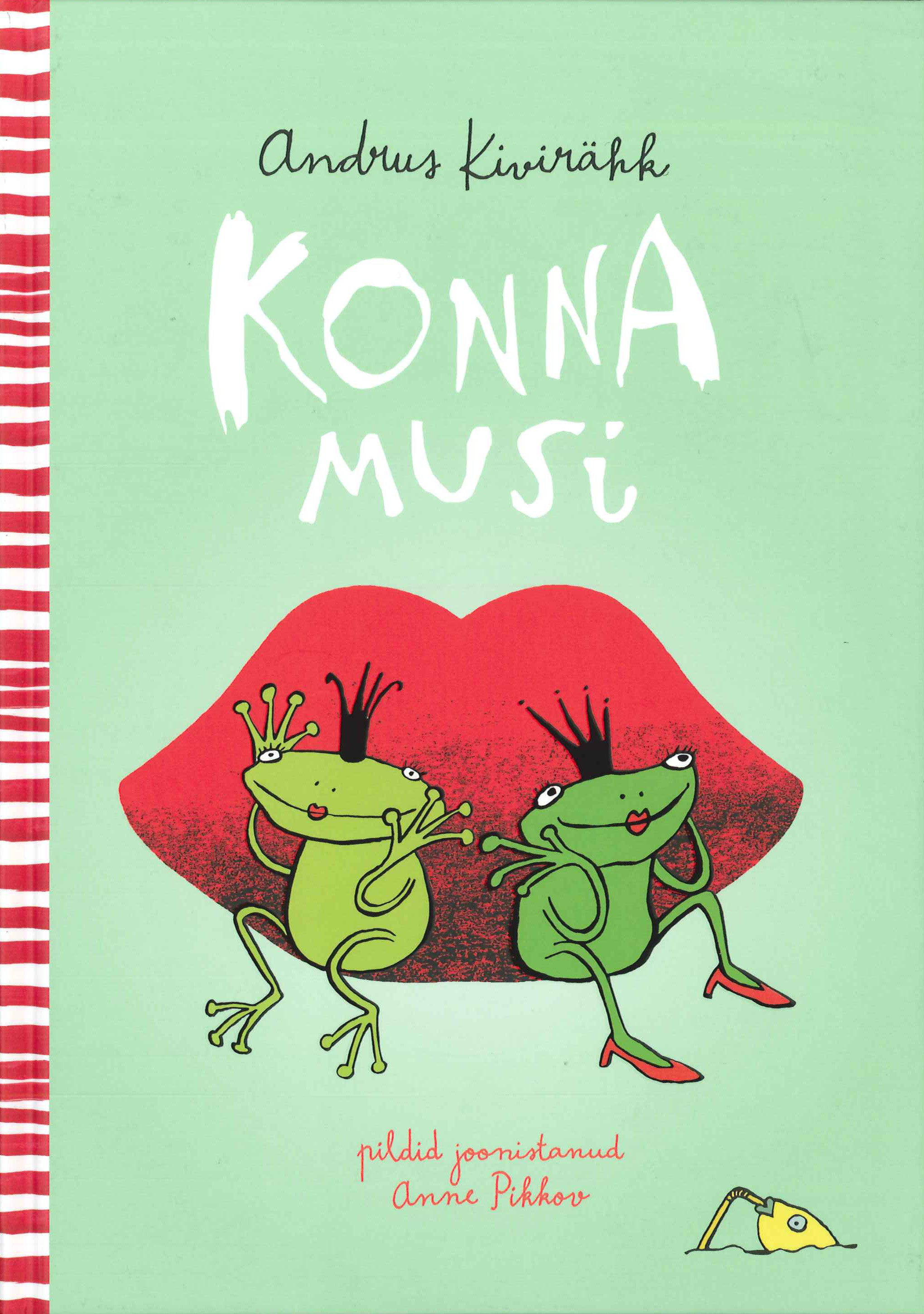 Andrus Kivirähk. Konna musi. Pildid Anne Pikkov. Varrak