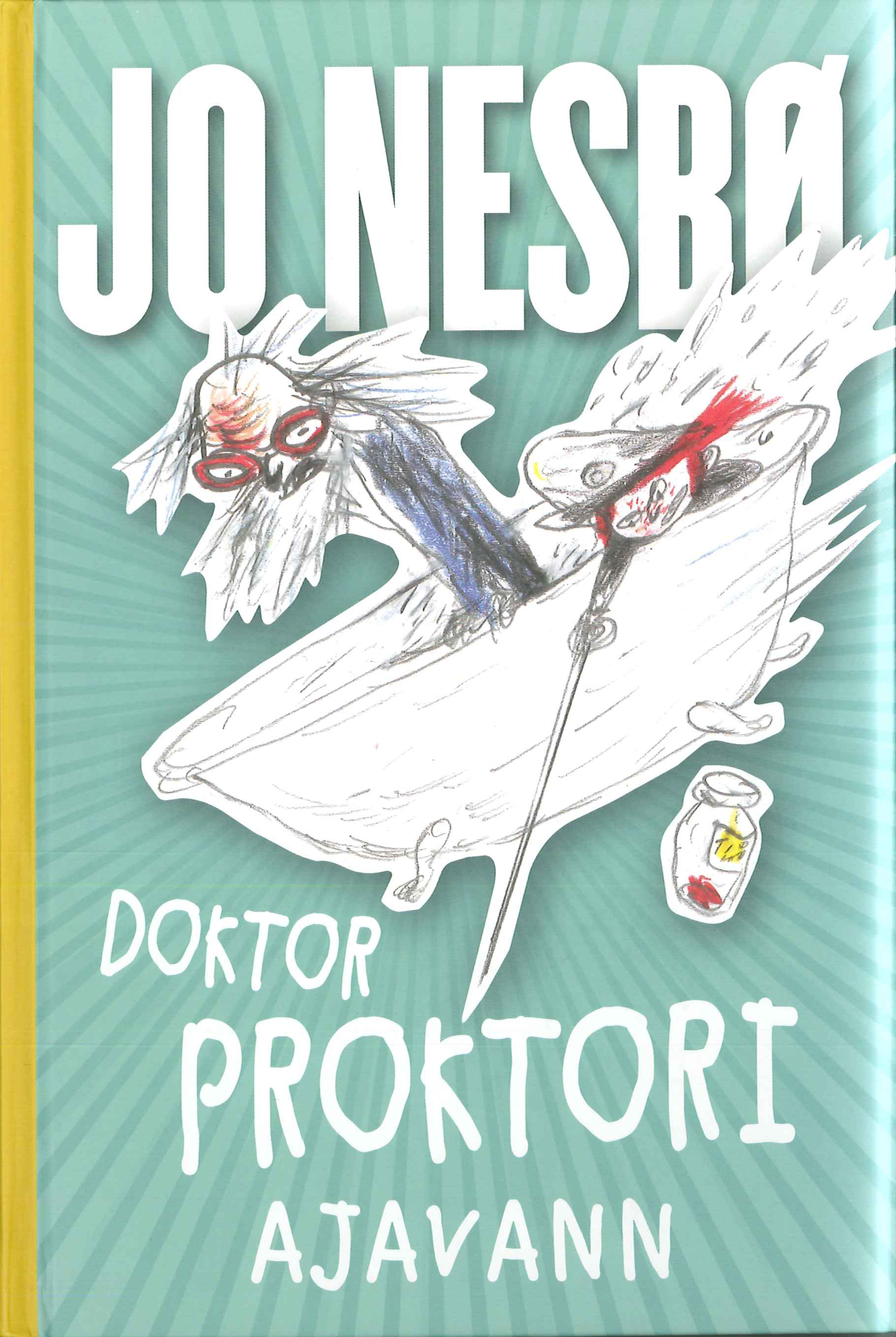 Jo Nesbø. Doktor Proktori ajavann. Pildid Per Dybvig. Varrak