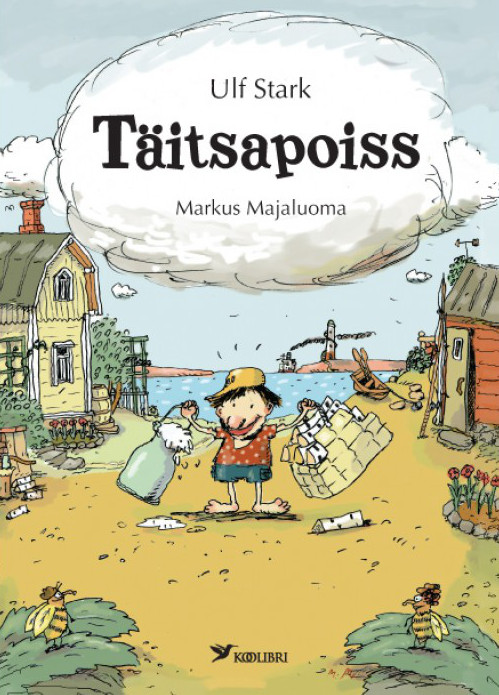 Ulf Stark. Täitsapoiss. Pildid Markus Majaluoma. Koolibri