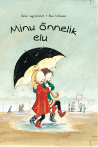 Rose Lagercrantz "Minu õnnelik elu"